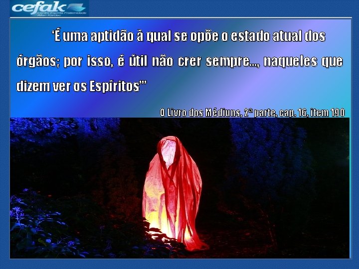 ‘É uma aptidão à qual se opõe o estado atual dos órgãos; por isso, ‘É uma aptidão à qual se opõe o estado atual dos órgãos; por isso,