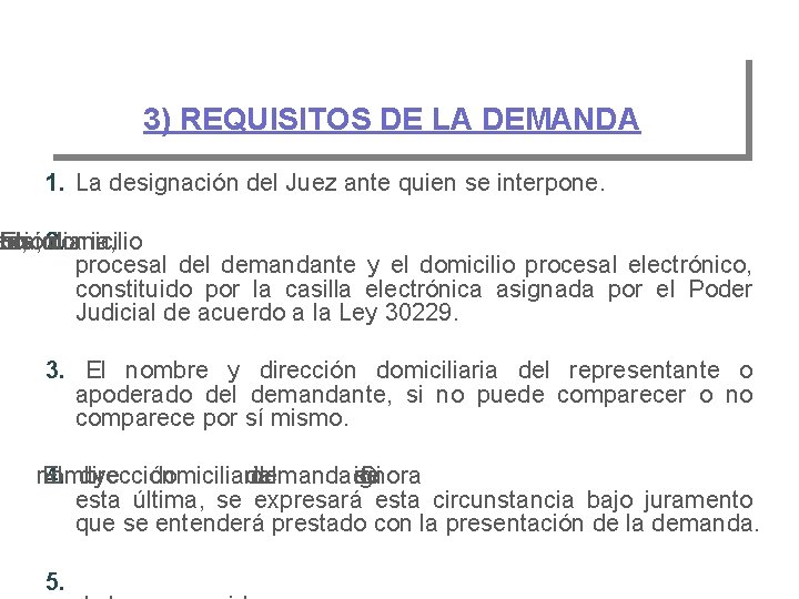 3) REQUISITOS DE LA DEMANDA 1. La designación del Juez ante quien se interpone.