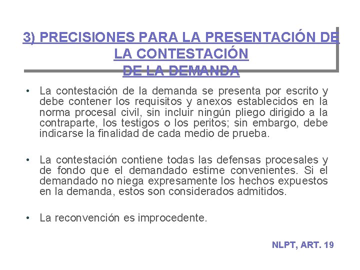 3) PRECISIONES PARA LA PRESENTACIÓN DE LA CONTESTACIÓN DE LA DEMANDA • La contestación