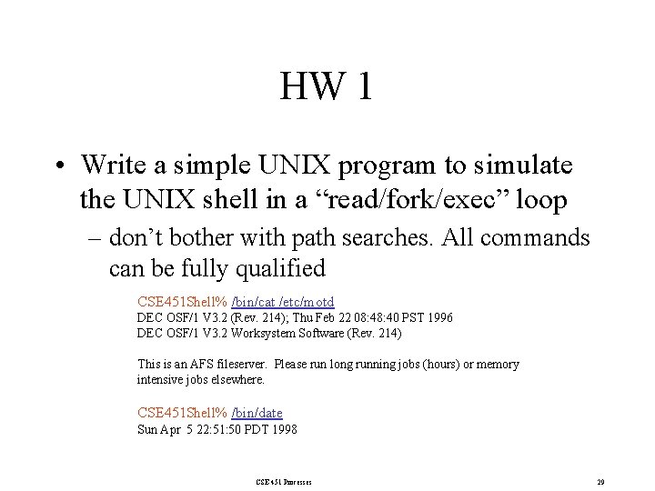 HW 1 • Write a simple UNIX program to simulate the UNIX shell in