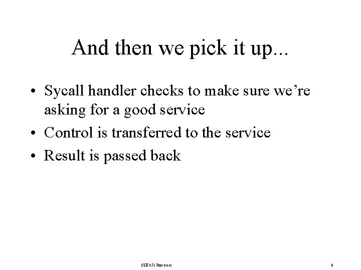 And then we pick it up. . . • Sycall handler checks to make