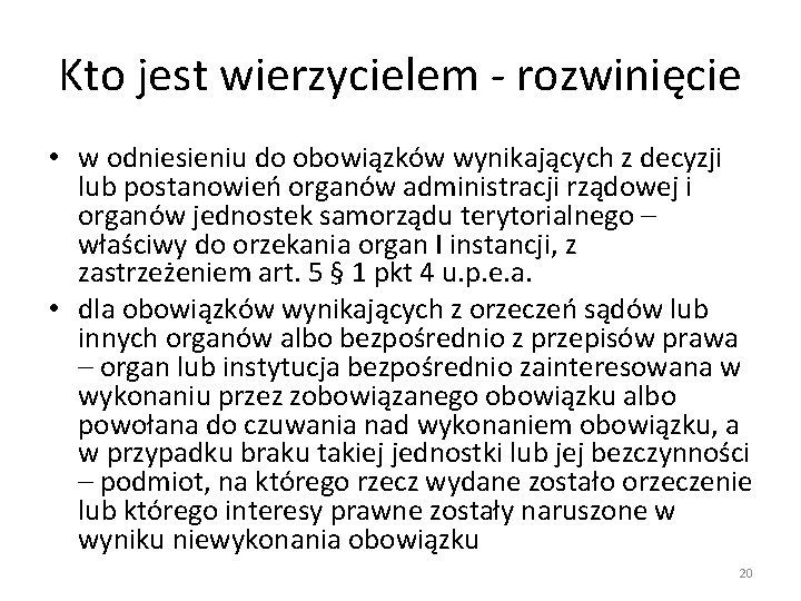 Kto jest wierzycielem - rozwinięcie • w odniesieniu do obowiązków wynikających z decyzji lub