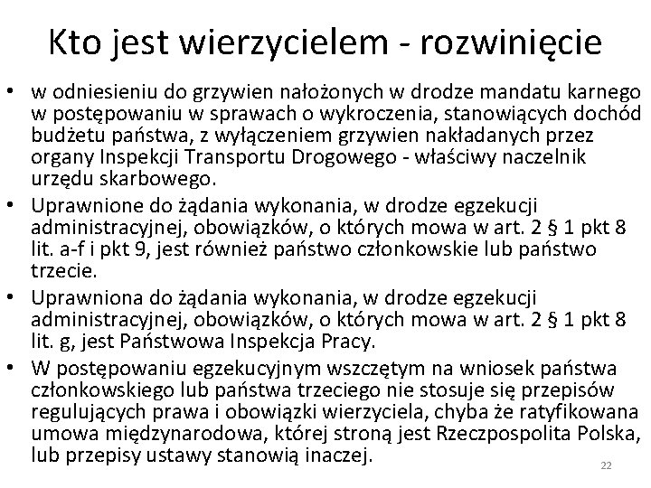 Kto jest wierzycielem - rozwinięcie • w odniesieniu do grzywien nałożonych w drodze mandatu