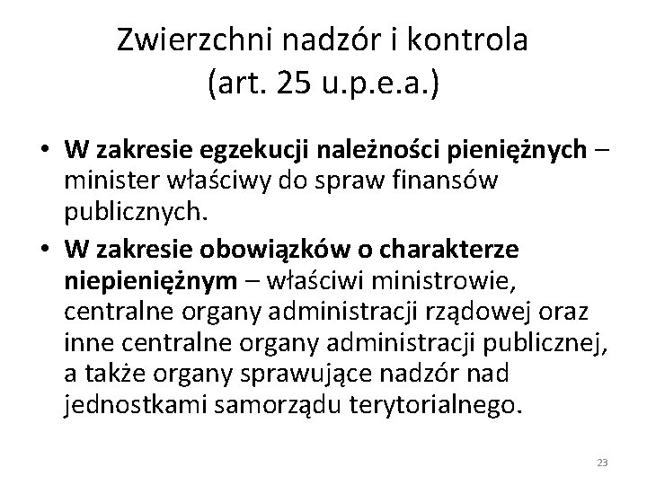 Zwierzchni nadzór i kontrola (art. 25 u. p. e. a. ) • W zakresie