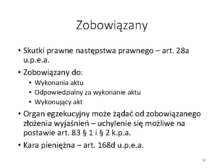 Zobowiązany • Skutki prawne następstwa prawnego – art. 28 a u. p. e. a.