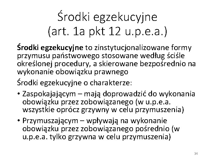 Środki egzekucyjne (art. 1 a pkt 12 u. p. e. a. ) Środki egzekucyjne