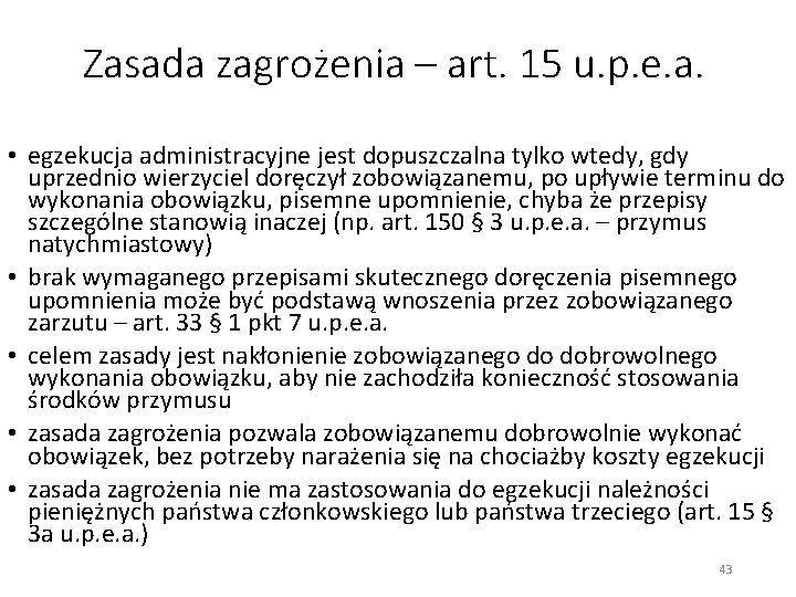 Zasada zagrożenia – art. 15 u. p. e. a. • egzekucja administracyjne jest dopuszczalna