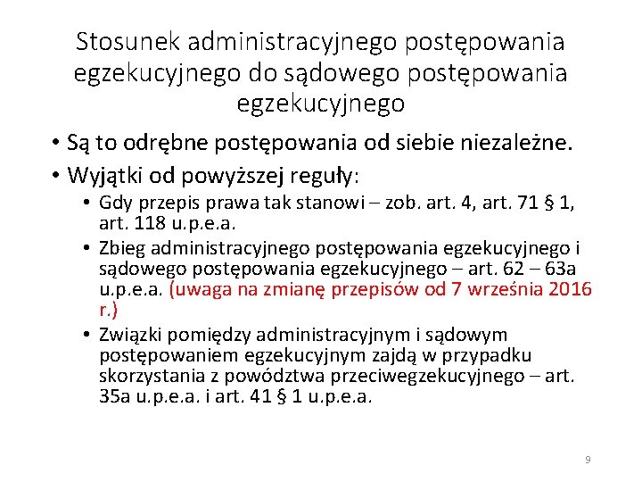 Stosunek administracyjnego postępowania egzekucyjnego do sądowego postępowania egzekucyjnego • Są to odrębne postępowania od