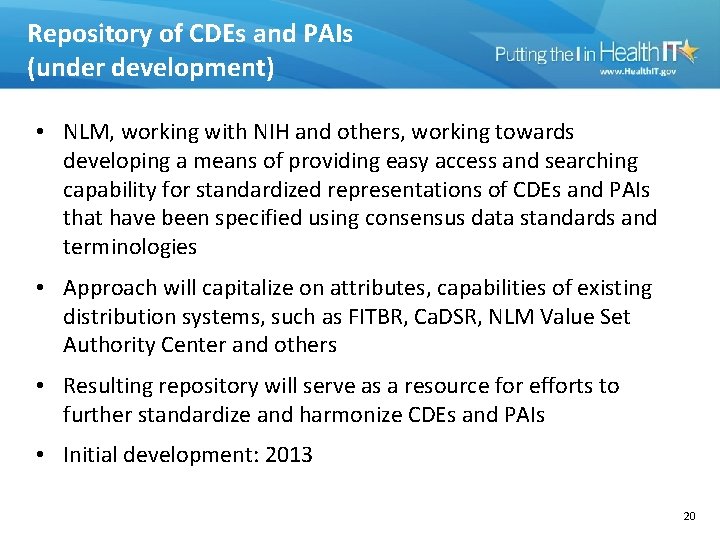 Repository of CDEs and PAIs (under development) • NLM, working with NIH and others,