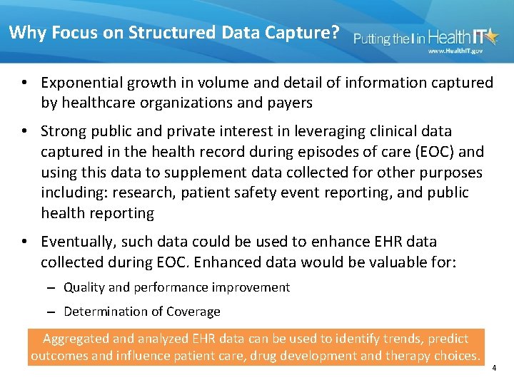 Why Focus on Structured Data Capture? • Exponential growth in volume and detail of