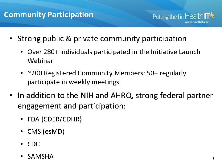 Community Participation • Strong public & private community participation • Over 280+ individuals participated
