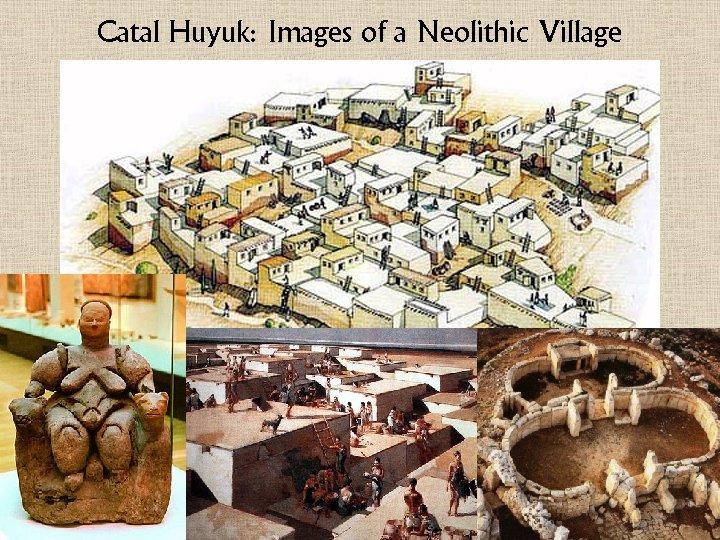 Catal Huyuk: Images of a Neolithic Village 