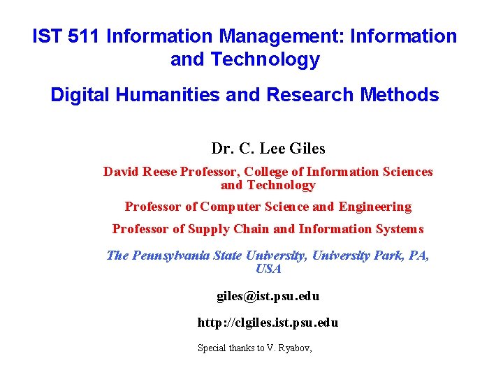 IST 511 Information Management: Information and Technology Digital Humanities and Research Methods Dr. C.