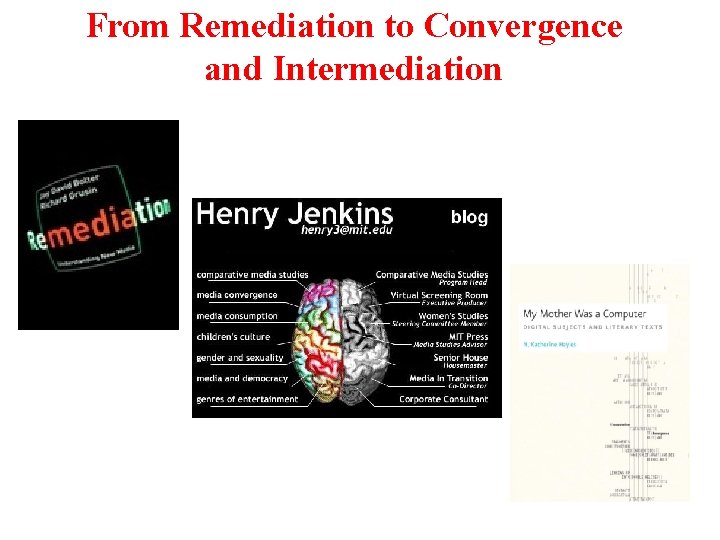 From Remediation to Convergence and Intermediation 