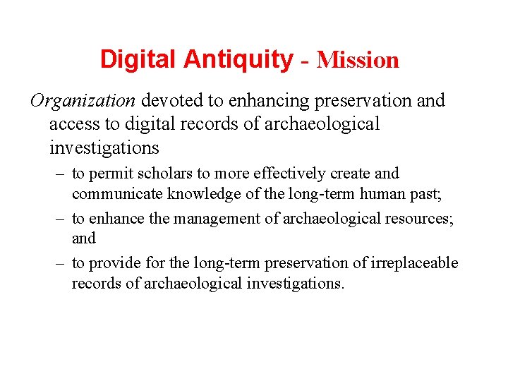 Digital Antiquity - Mission Organization devoted to enhancing preservation and access to digital records