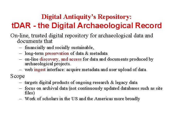 Digital Antiquity’s Repository: t. DAR - the Digital Archaeological Record On-line, trusted digital repository