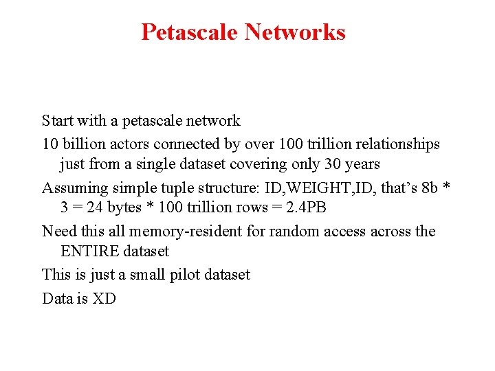 Petascale Networks Start with a petascale network 10 billion actors connected by over 100