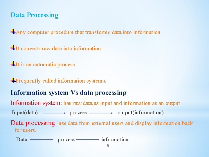 Data Processing Any computer procedure that transforms data into information. It converts raw data