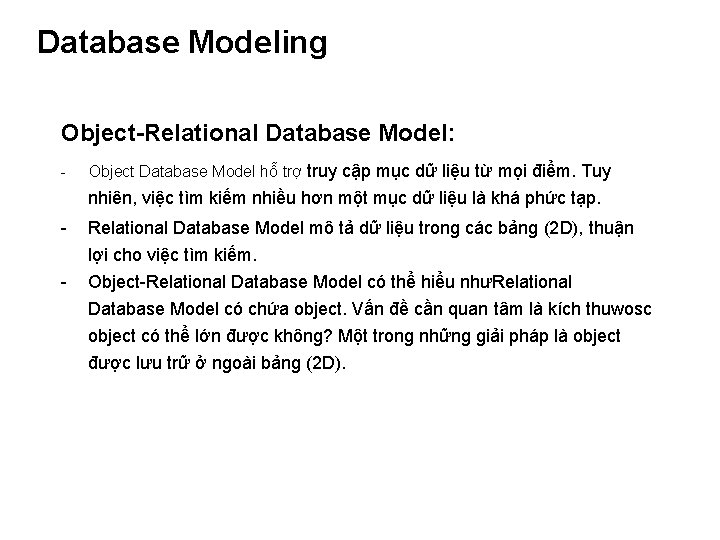 Database Modeling Object-Relational Database Model: - Object Database Model hỗ trợ truy cập mục