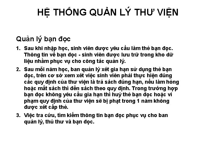 HỆ THỐNG QUẢN LÝ THƯ VIỆN Quản lý bạn đọc 1. Sau khi nhập