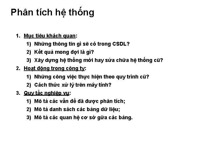 Phân tích hệ thống 1. Mục tiêu khách quan: 1) Những thông tin gì