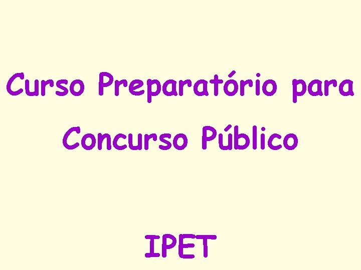 Curso Preparatório para Concurso Público IPET 