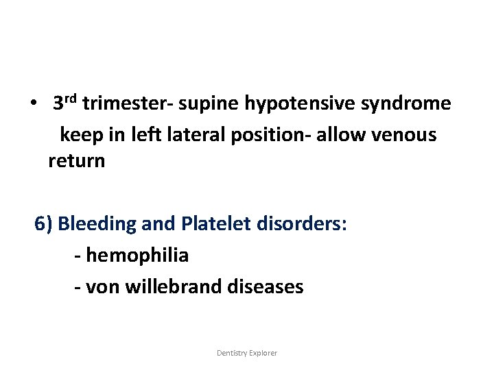  • 3 rd trimester- supine hypotensive syndrome keep in left lateral position- allow