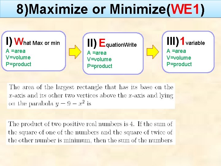 8)Maximize or Minimize(WE 1) I) What Max or min A =area V=volume P=product II)