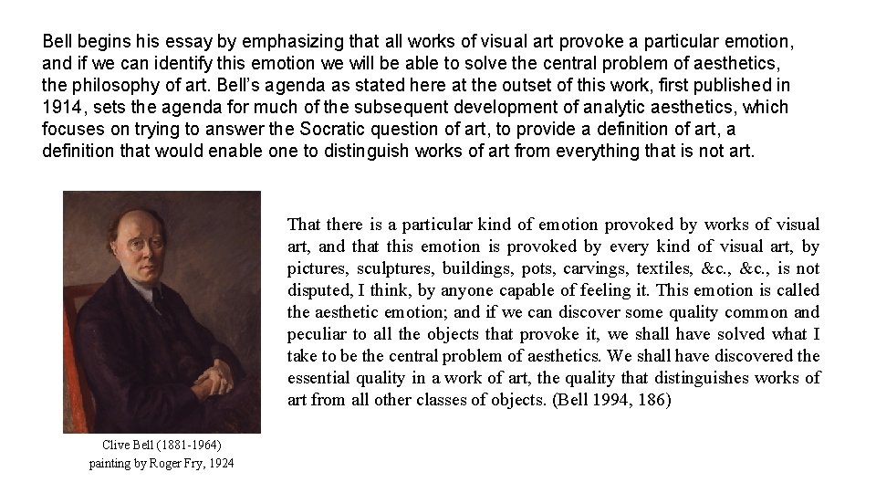 Bell begins his essay by emphasizing that all works of visual art provoke a