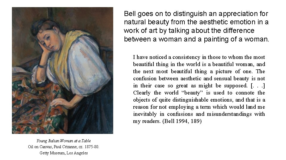 Bell goes on to distinguish an appreciation for natural beauty from the aesthetic emotion