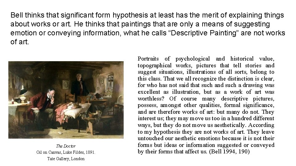 Bell thinks that significant form hypothesis at least has the merit of explaining things