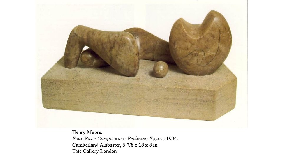 Henry Moore. Four Piece Composition: Reclining Figure, 1934. Cumberland Alabaster, 6 7/8 x 18
