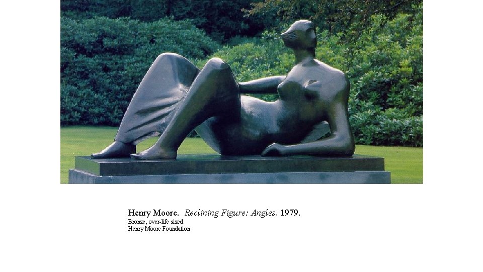 Henry Moore. Reclining Figure: Angles, 1979. Bronze, over-life sized. Henry Moore Foundation 