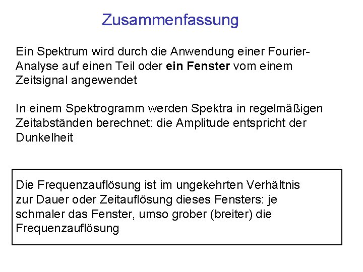 Zusammenfassung Ein Spektrum wird durch die Anwendung einer Fourier. Analyse auf einen Teil oder