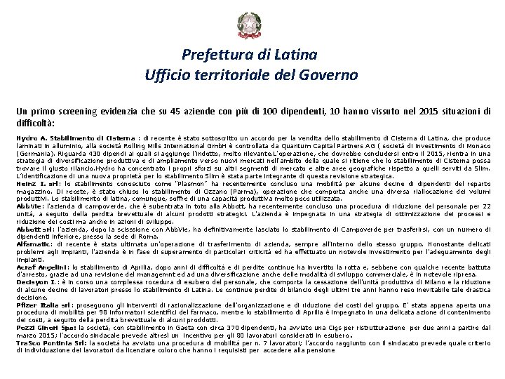 Prefettura di Latina Ufficio territoriale del Governo Un primo screening evidenzia che su 45