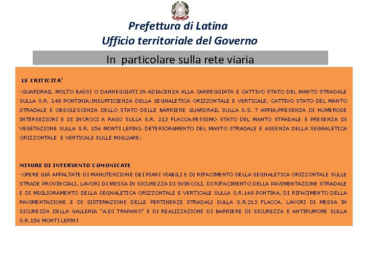 Prefettura di Latina Ufficio territoriale del Governo In particolare sulla rete viaria LE CRITICITA’