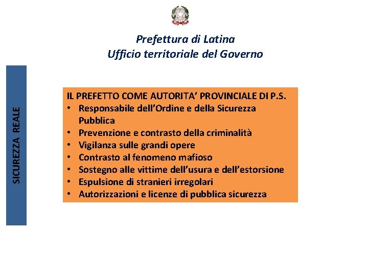 SICUREZZA REALE Prefettura di Latina Ufficio territoriale del Governo IL PREFETTO COME AUTORITA’ PROVINCIALE