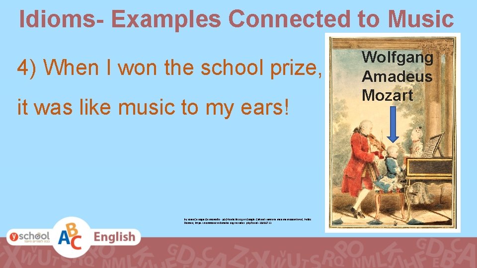 Idioms- Examples Connected to Music 4) When I won the school prize, it was