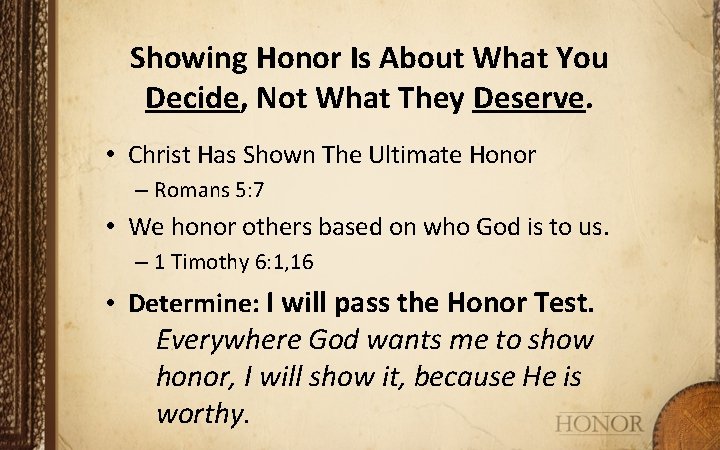 Showing Honor Is About What You Decide, Not What They Deserve. • Christ Has