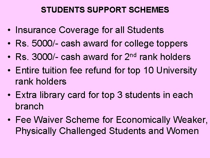 STUDENTS SUPPORT SCHEMES • • Insurance Coverage for all Students Rs. 5000/- cash award