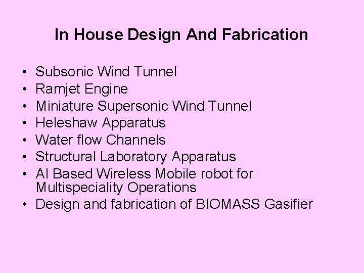 In House Design And Fabrication • • Subsonic Wind Tunnel Ramjet Engine Miniature Supersonic