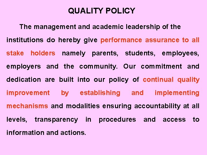 QUALITY POLICY The management and academic leadership of the institutions do hereby give performance