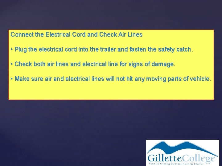 Connect the Electrical Cord and Check Air Lines • Plug the electrical cord into