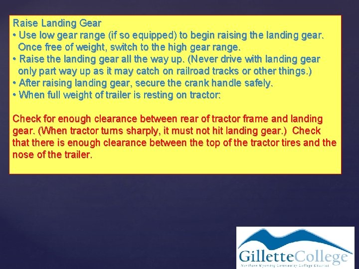 Raise Landing Gear • Use low gear range (if so equipped) to begin raising