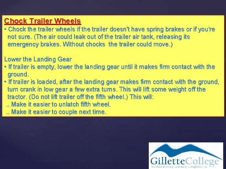 Chock Trailer Wheels • Chock the trailer wheels if the trailer doesn't have spring