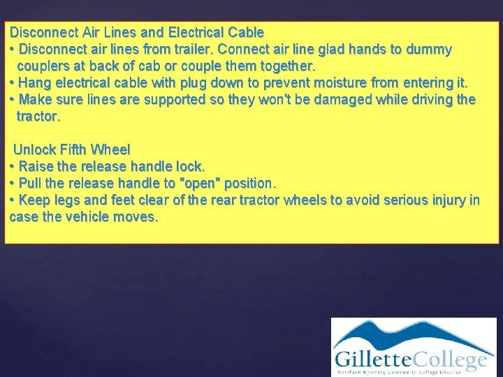 Disconnect Air Lines and Electrical Cable • Disconnect air lines from trailer. Connect air