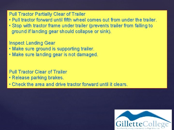 Pull Tractor Partially Clear of Trailer • Pull tractor forward until fifth wheel comes