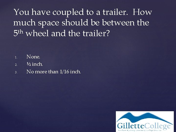 You have coupled to a trailer. How much space should be between the 5