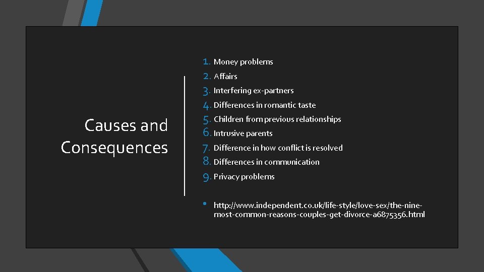 Causes and Consequences 1. Money problems 2. Affairs 3. Interfering ex-partners 4. Differences in