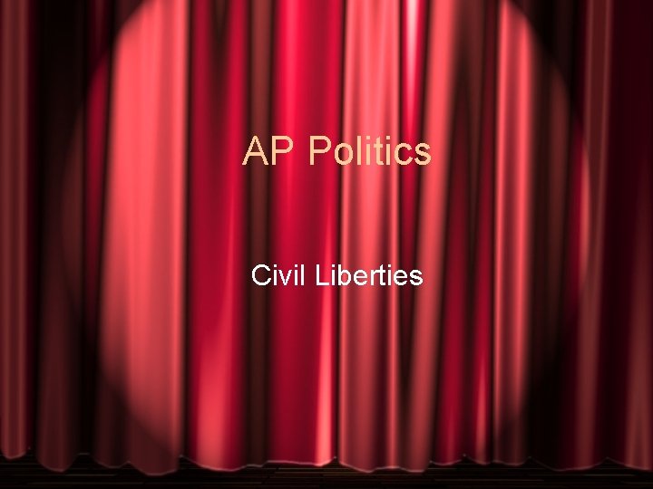 AP Politics Civil Liberties 